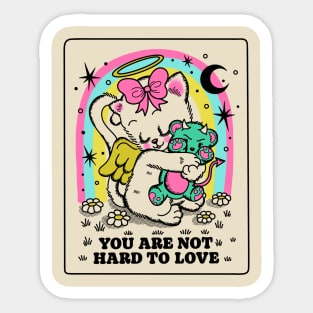 You Are Not Hard To Love Sticker